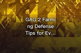 GAG 2 Farming Defense Tips for Events | U4N IT教程吧